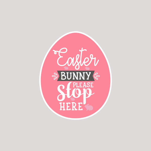 Easter Bunny Stop Here Sign